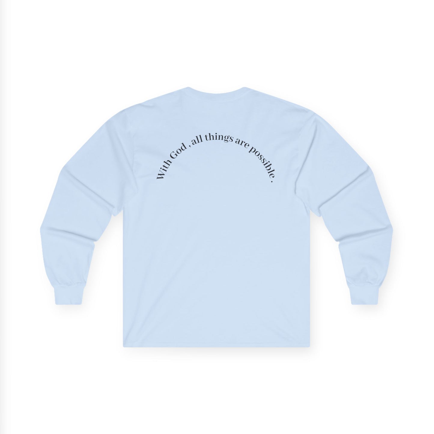 Trust Him Long Sleeve Tee — "With God, all things are possible" Christian Cotton Shirt