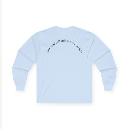 Trust Him Long Sleeve Tee — "With God, all things are possible" Christian Cotton Shirt