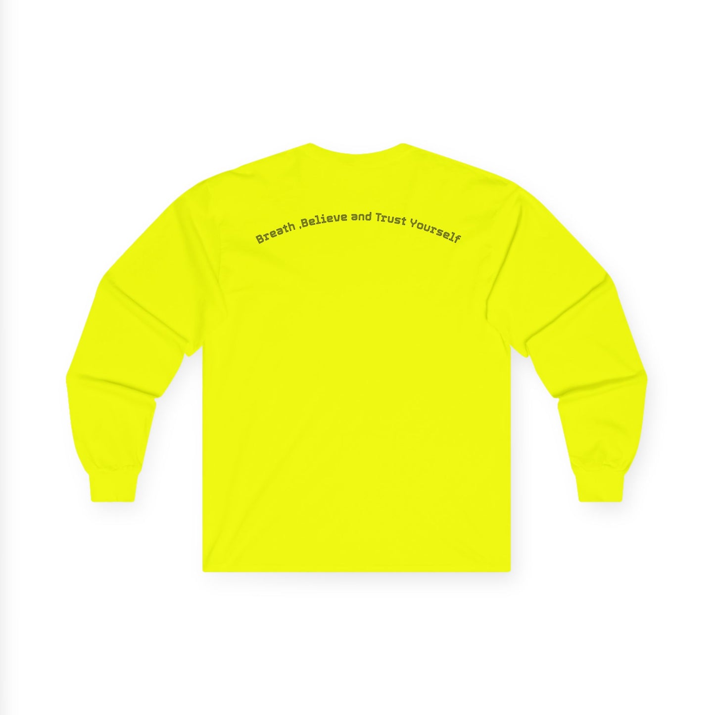 Long Sleeve Tee — "Breathe, Believe and Trust Yourself" Inspirational Back Text
