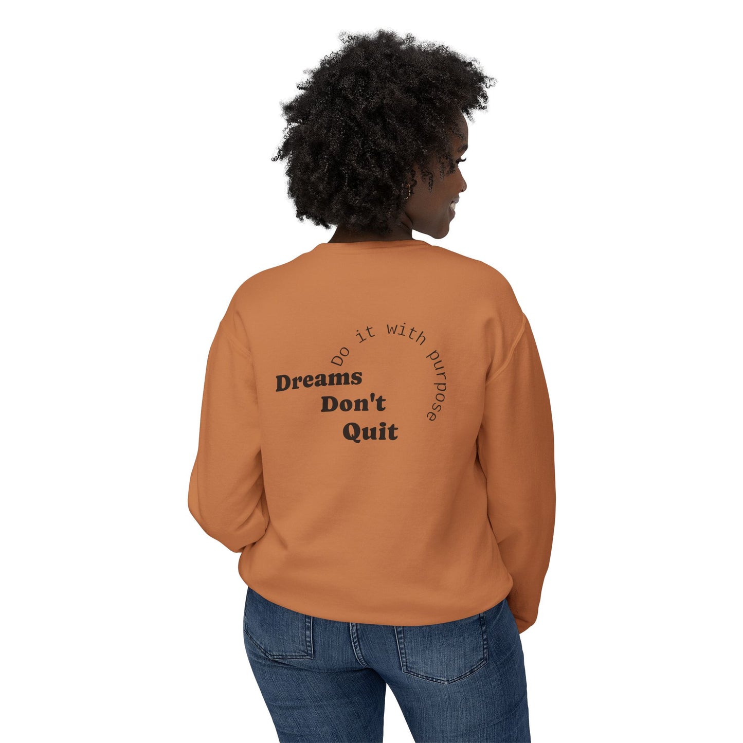 Crewneck Sweatshirt — “Dreams Don’t Quit” Motivational Graphic