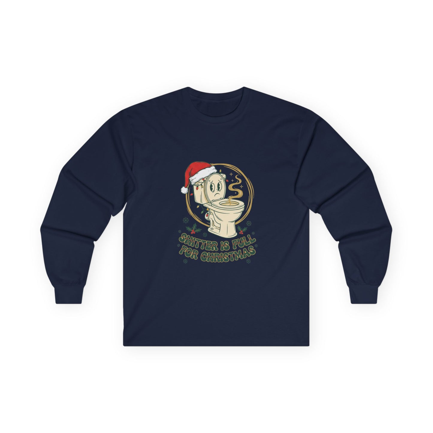 Christmas Coffee Long Sleeve Tee — “Shitter Is Full for Christmas” Funny Holiday Shirt