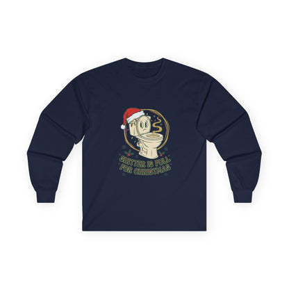 Christmas Coffee Long Sleeve Tee — “Shitter Is Full for Christmas” Funny Holiday Shirt