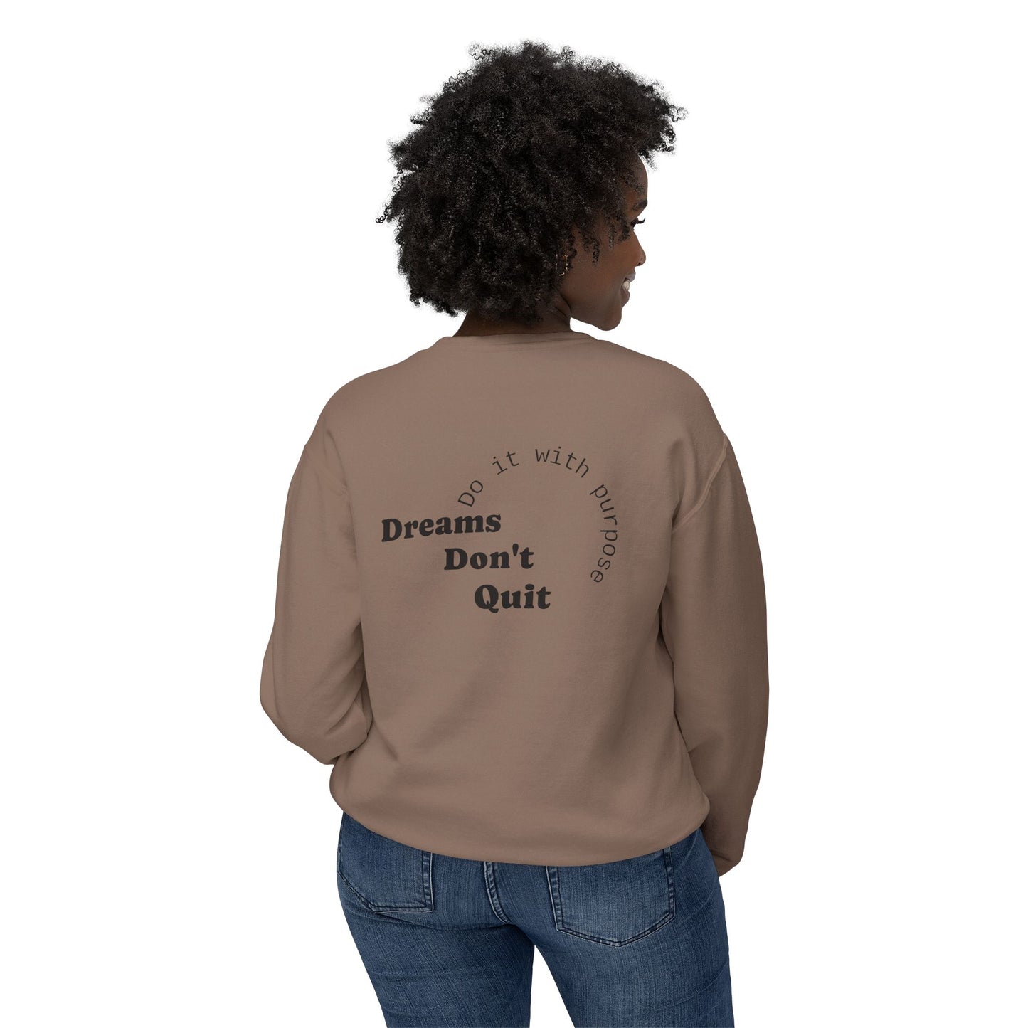 Crewneck Sweatshirt — “Dreams Don’t Quit” Motivational Graphic