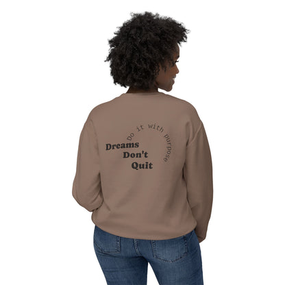 Crewneck Sweatshirt — “Dreams Don’t Quit” Motivational Graphic