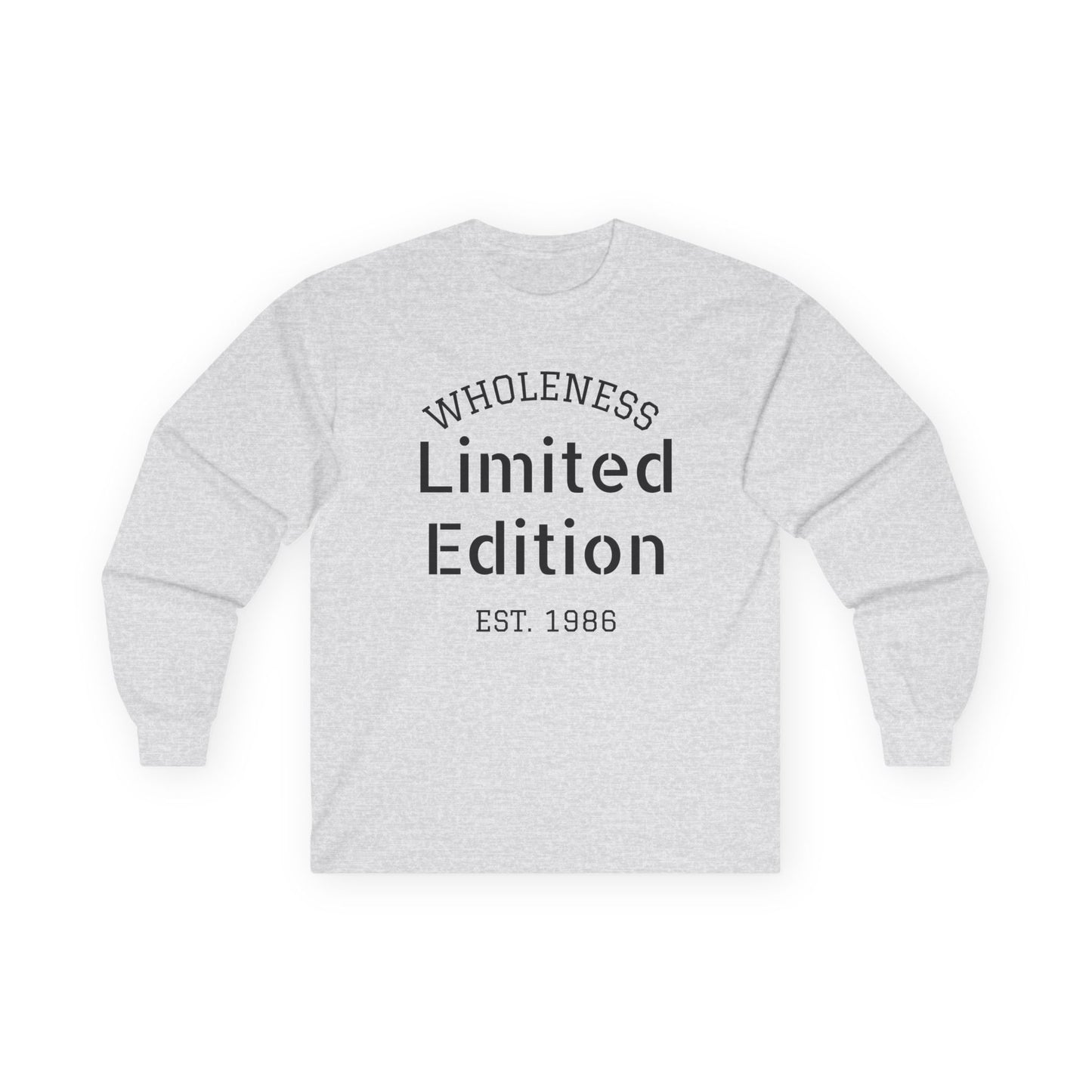 Wholeness "Limited Edition Est. 1986" Long Sleeve Tee