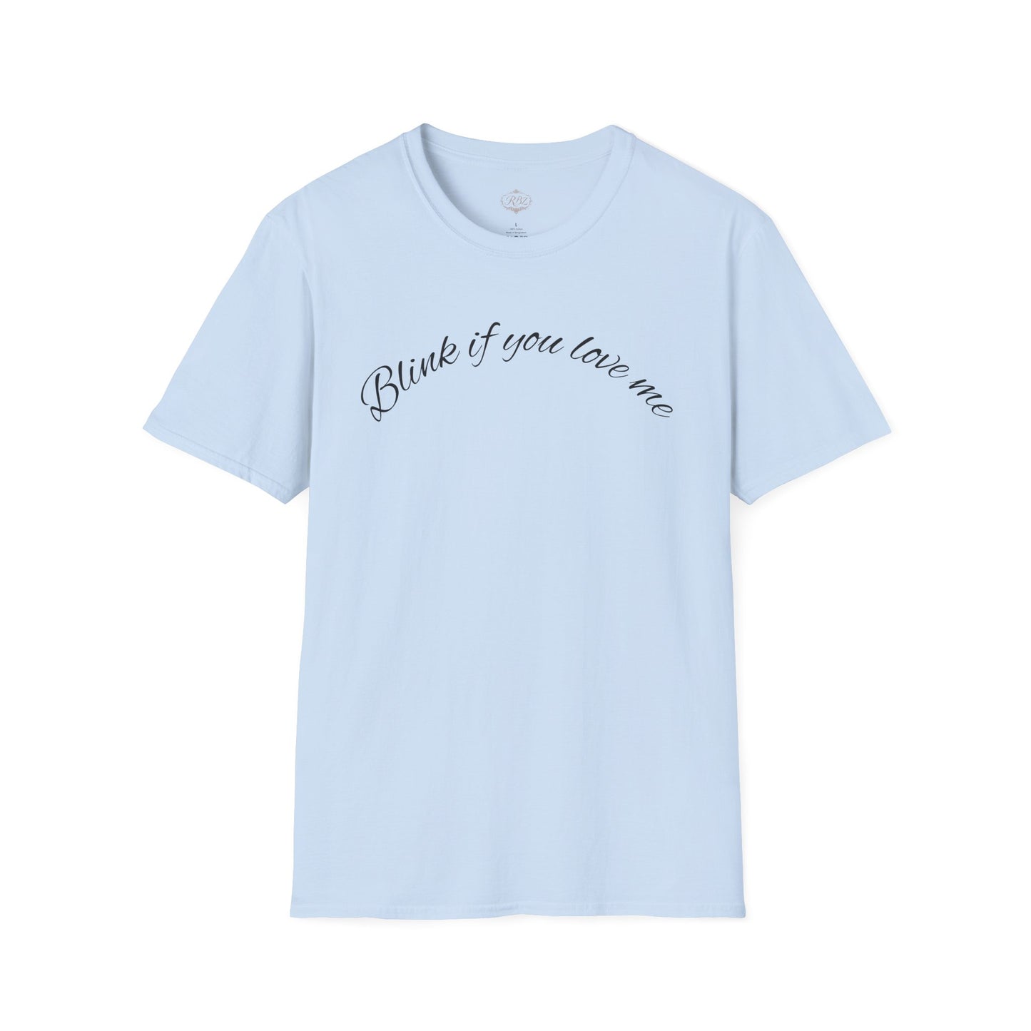 T-Shirt — 'Blink If You Love Me' Script Graphic Tee