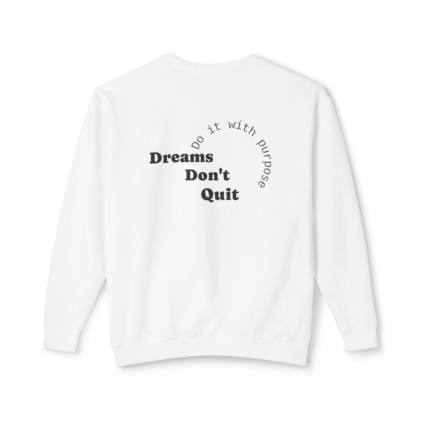 Crewneck Sweatshirt — “Dreams Don’t Quit” Motivational Graphic