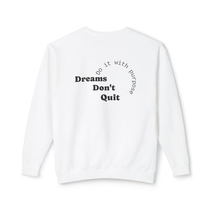 Crewneck Sweatshirt — “Dreams Don’t Quit” Motivational Graphic