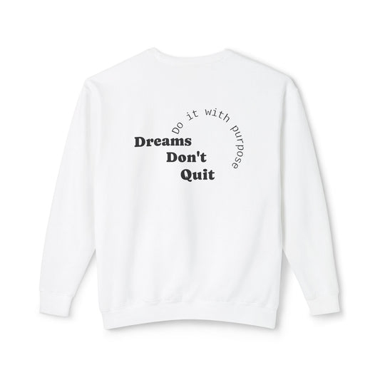 Crewneck Sweatshirt — “Dreams Don’t Quit” Motivational Graphic