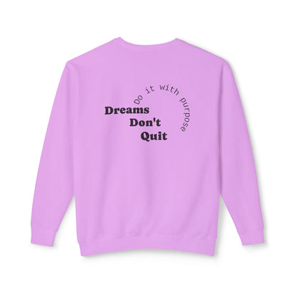 Crewneck Sweatshirt — “Dreams Don’t Quit” Motivational Graphic
