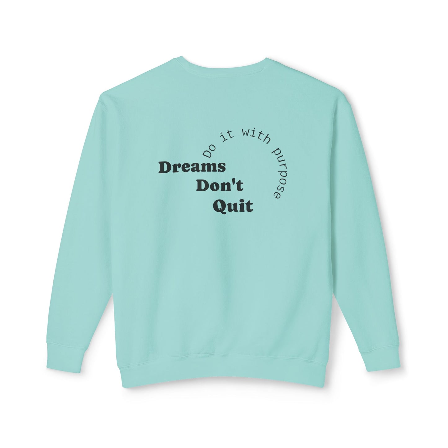 Crewneck Sweatshirt — “Dreams Don’t Quit” Motivational Graphic