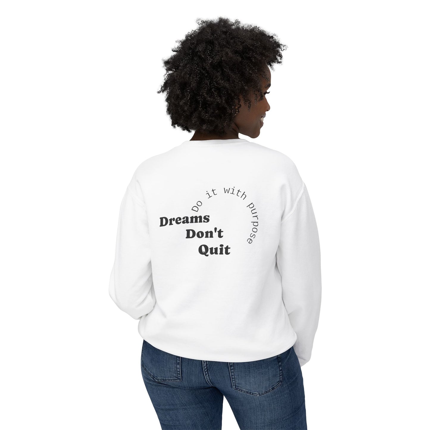 Crewneck Sweatshirt — “Dreams Don’t Quit” Motivational Graphic