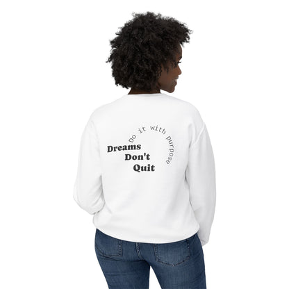 Crewneck Sweatshirt — “Dreams Don’t Quit” Motivational Graphic