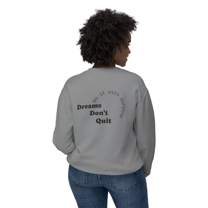 Crewneck Sweatshirt — “Dreams Don’t Quit” Motivational Graphic