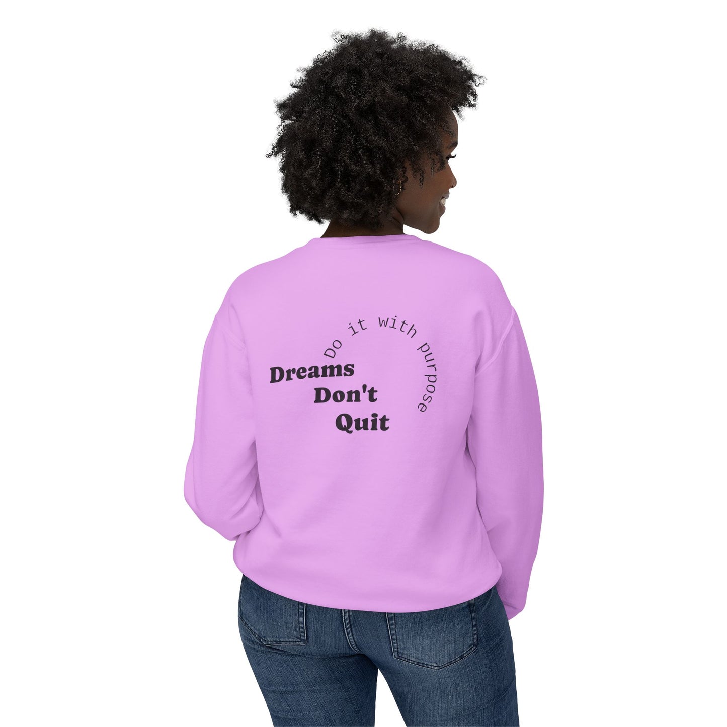Crewneck Sweatshirt — “Dreams Don’t Quit” Motivational Graphic
