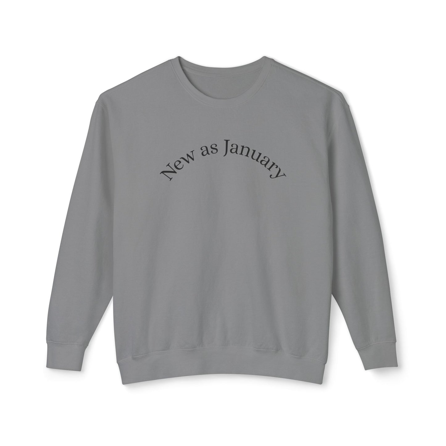 Crewneck Sweatshirt — "New as January" Minimalist Inspirational Pullover