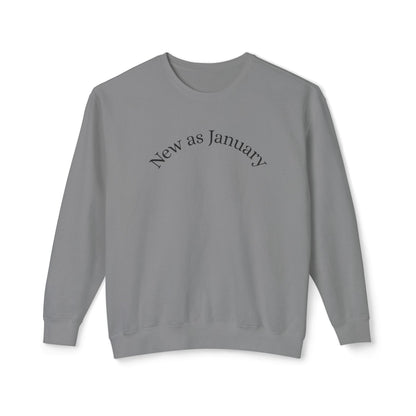 Crewneck Sweatshirt — "New as January" Minimalist Inspirational Pullover