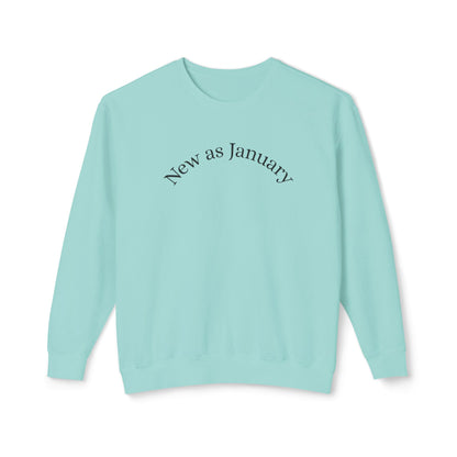 Crewneck Sweatshirt — "New as January" Minimalist Inspirational Pullover