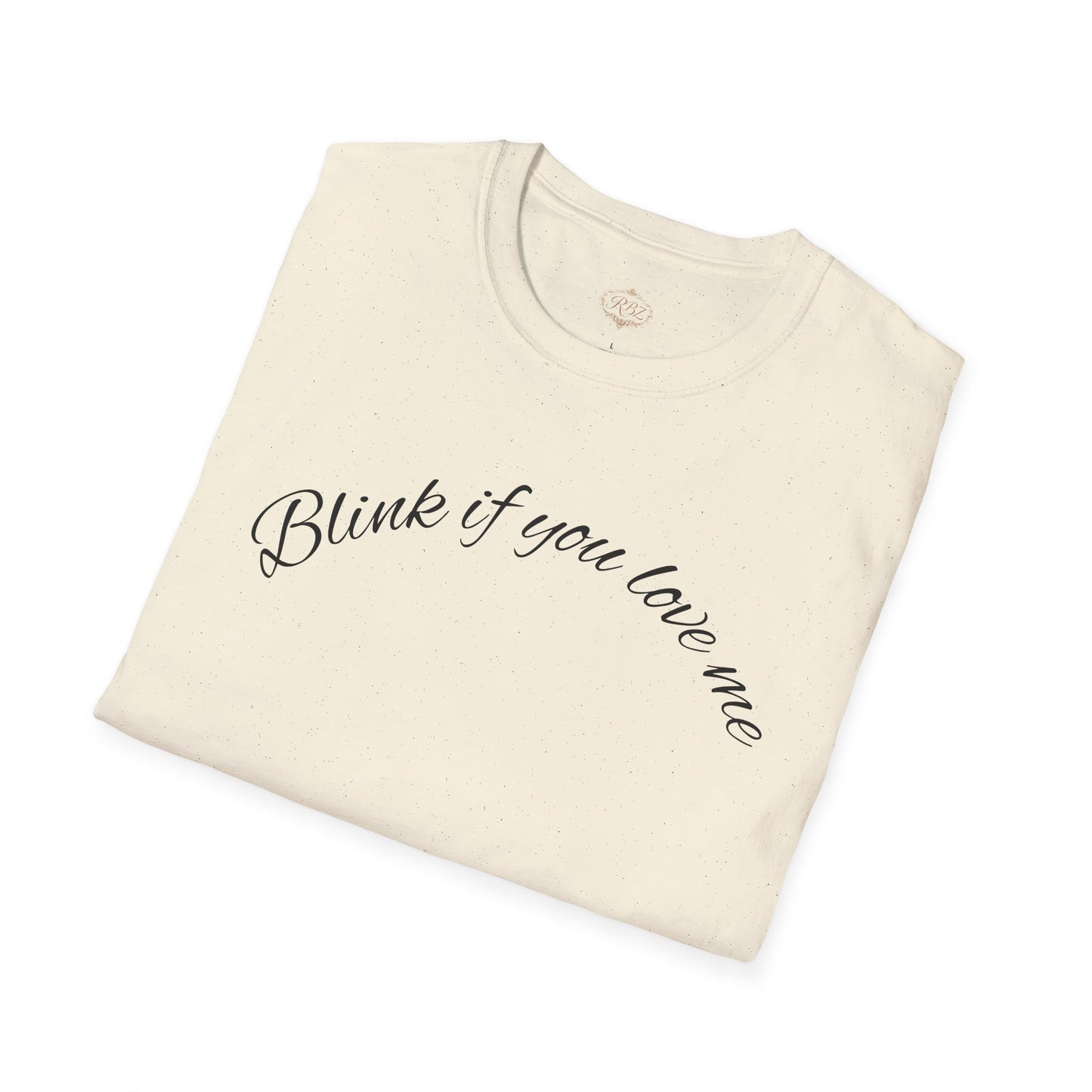T-Shirt — 'Blink If You Love Me' Script Graphic Tee