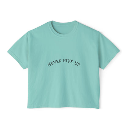 Never Give Up Boxy Tee — Women's Inspirational Cropped T-Shirt