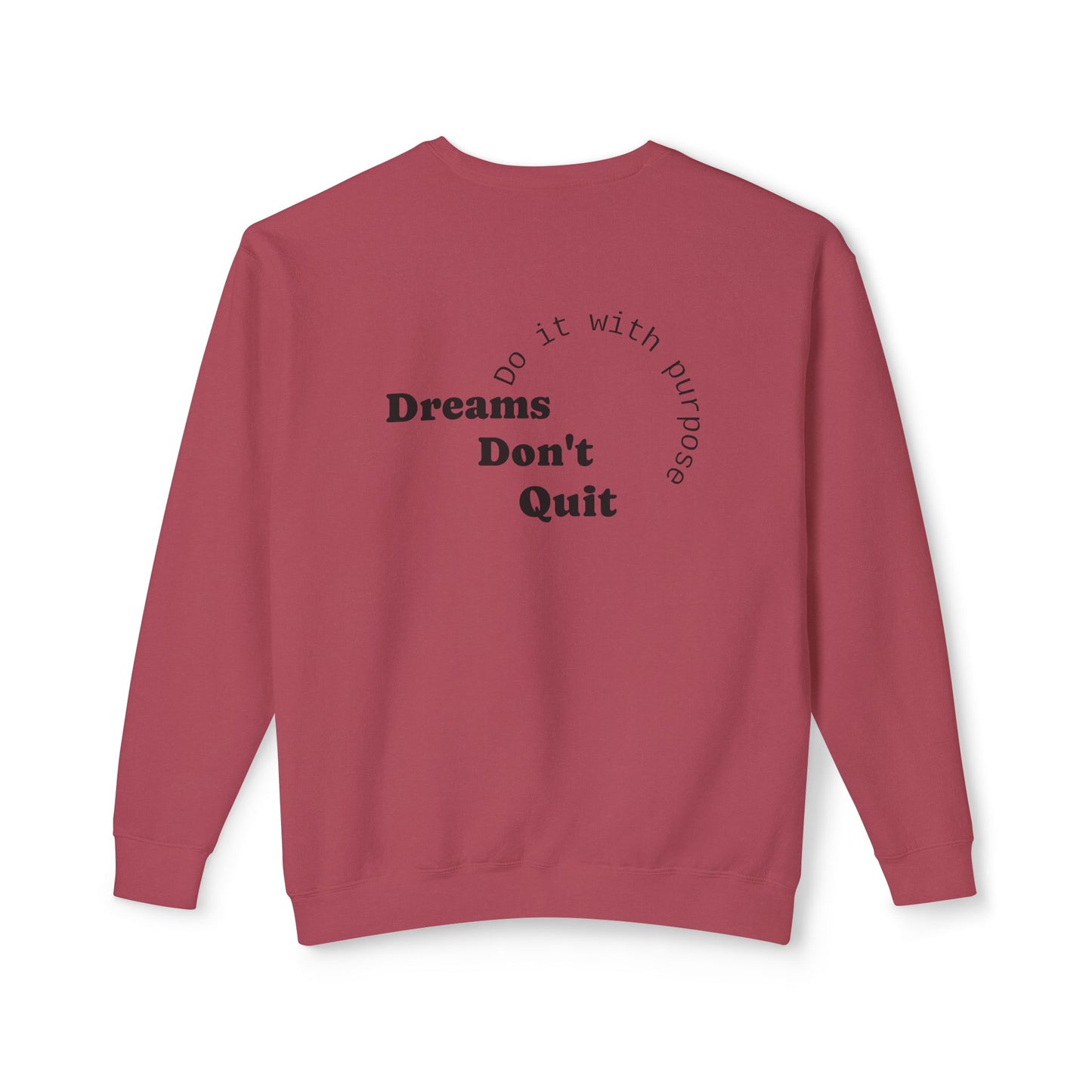 Crewneck Sweatshirt — “Dreams Don’t Quit” Motivational Graphic