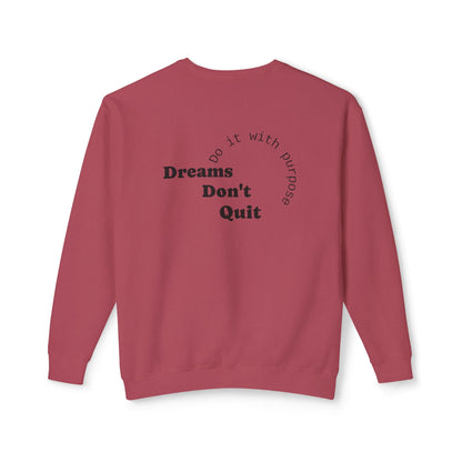 Crewneck Sweatshirt — “Dreams Don’t Quit” Motivational Graphic