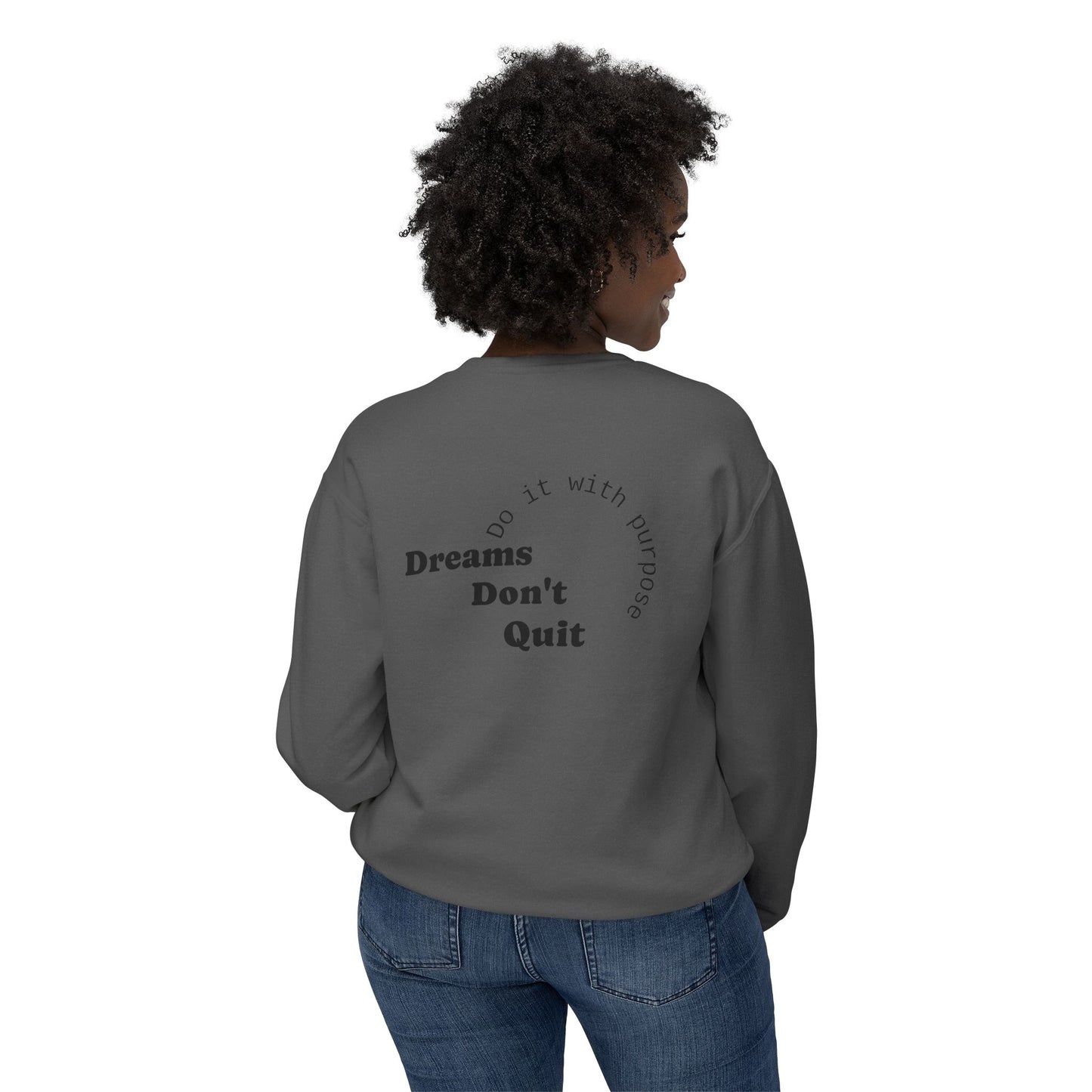 Crewneck Sweatshirt — “Dreams Don’t Quit” Motivational Graphic