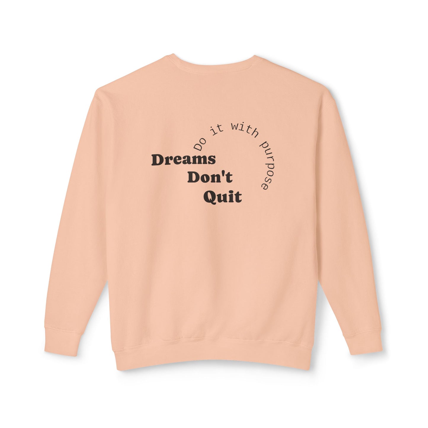 Crewneck Sweatshirt — “Dreams Don’t Quit” Motivational Graphic