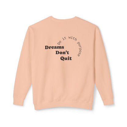 Crewneck Sweatshirt — “Dreams Don’t Quit” Motivational Graphic