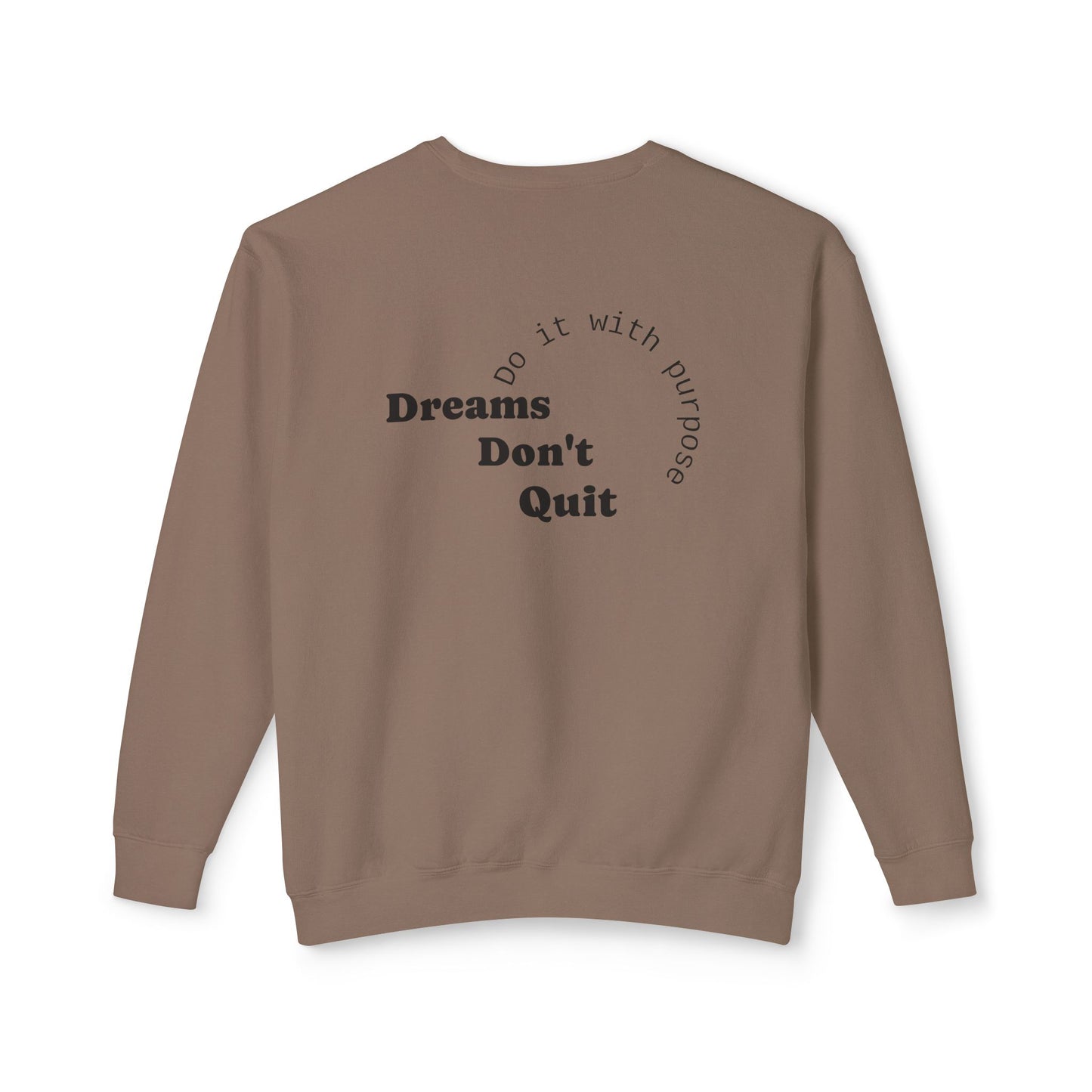 Crewneck Sweatshirt — “Dreams Don’t Quit” Motivational Graphic