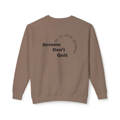 Crewneck Sweatshirt — “Dreams Don’t Quit” Motivational Graphic