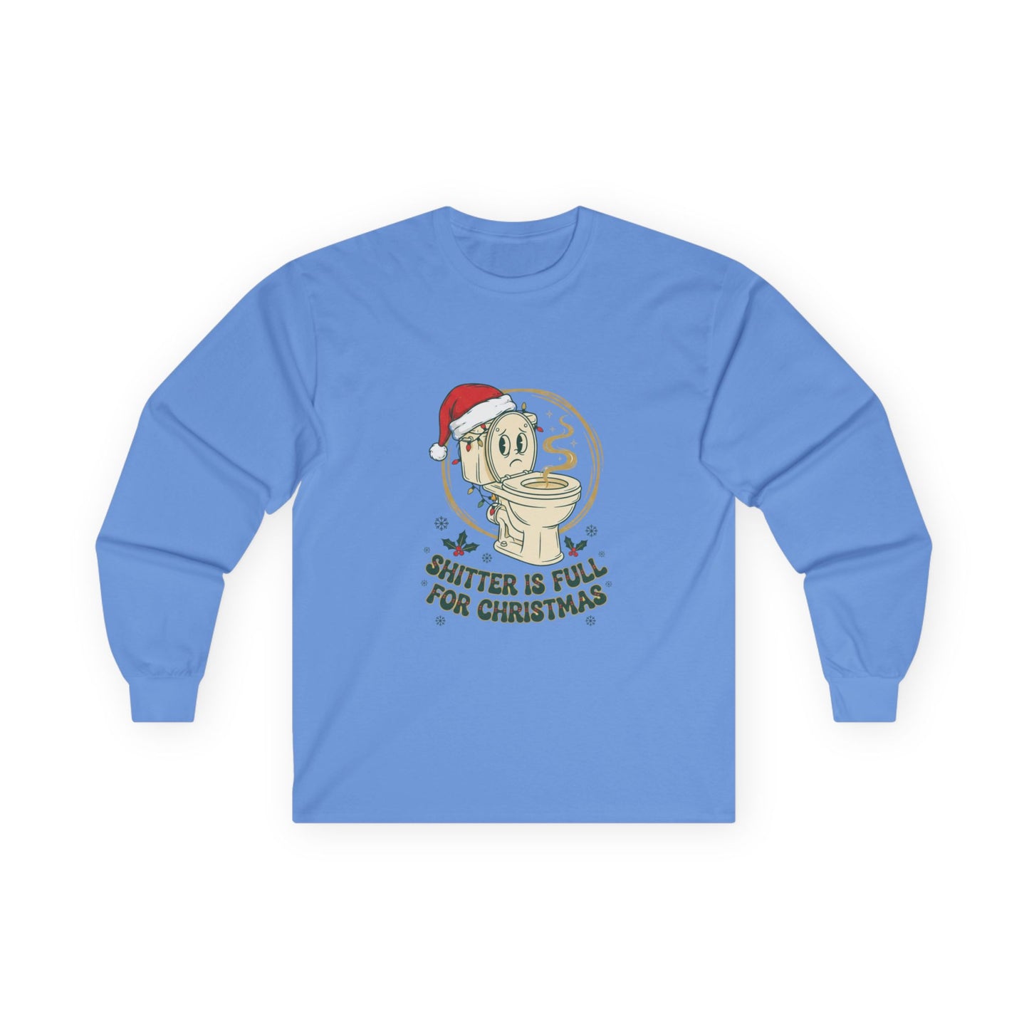 Christmas Coffee Long Sleeve Tee — “Shitter Is Full for Christmas” Funny Holiday Shirt