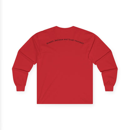 Long Sleeve Tee — "Breathe, Believe and Trust Yourself" Inspirational Back Text