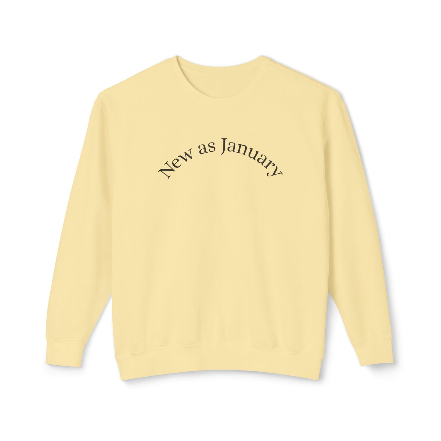 Crewneck Sweatshirt — "New as January" Minimalist Inspirational Pullover