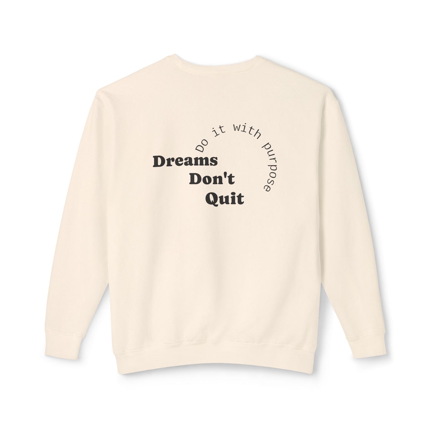 Crewneck Sweatshirt — “Dreams Don’t Quit” Motivational Graphic
