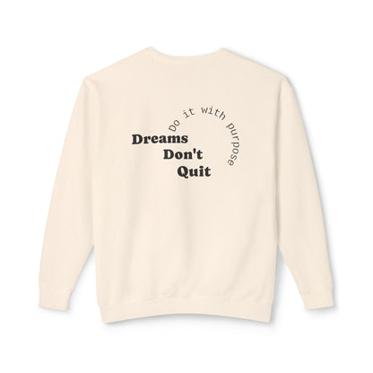 Crewneck Sweatshirt — “Dreams Don’t Quit” Motivational Graphic