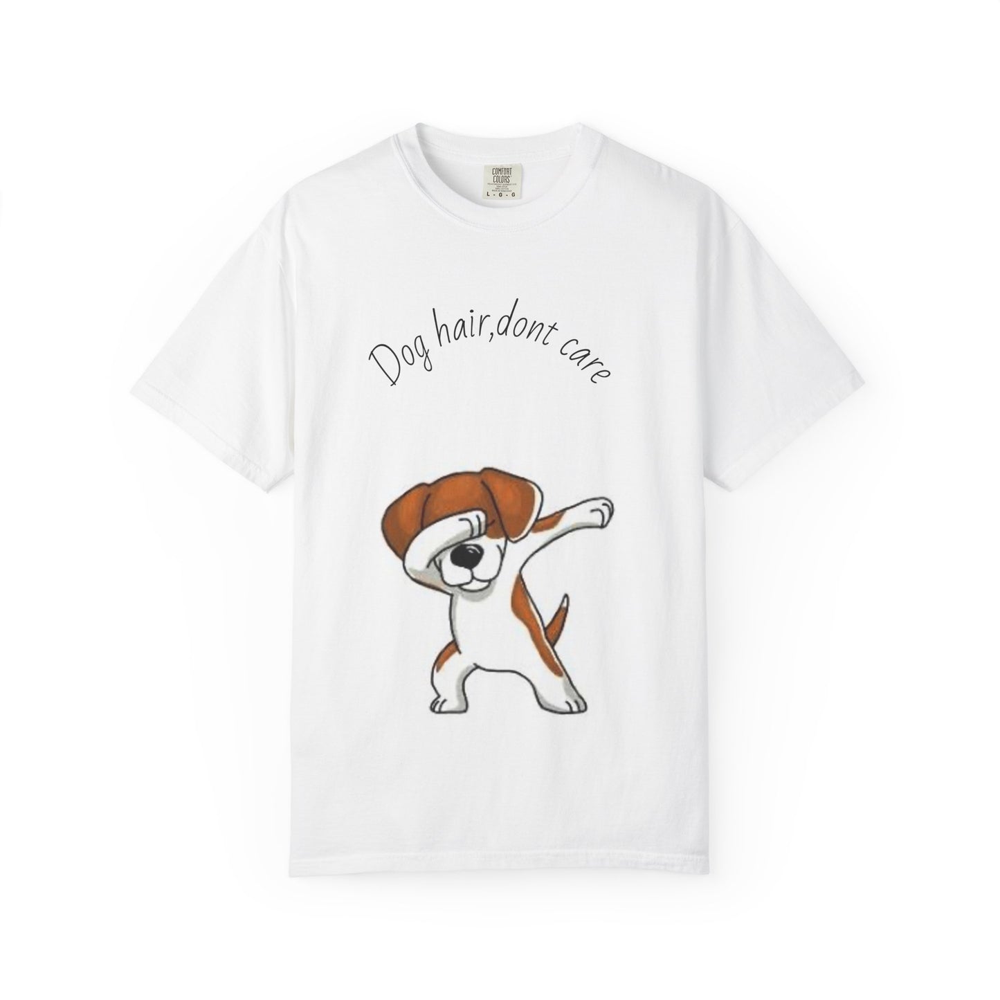 Dog Hair Don't Care T-Shirt, Cute Pet Lover Tee, Unisex Animal Shirt, Funny Dog Apparel, Gift for Dog Owners, Casual Everyday Wear