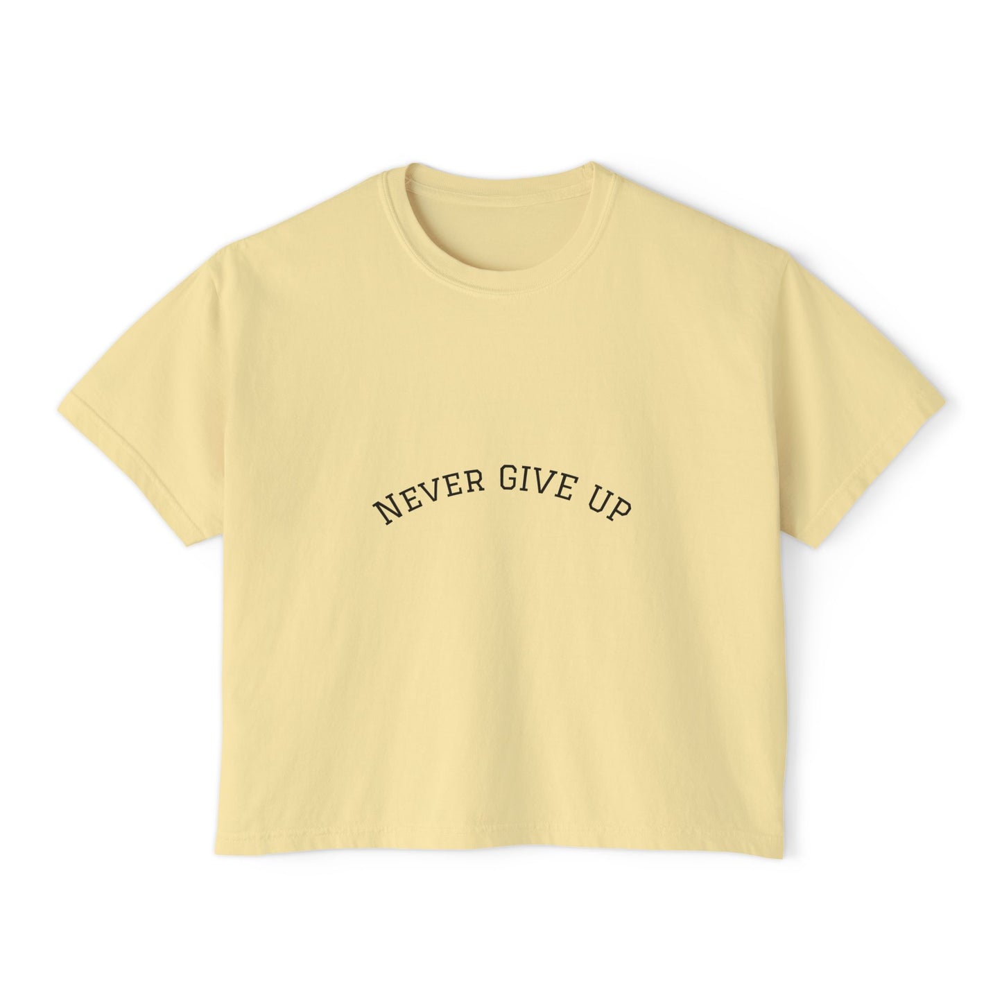 Never Give Up Boxy Tee — Women's Inspirational Cropped T-Shirt