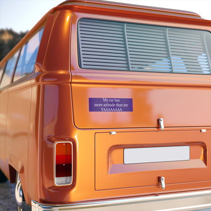 Bumper Sticker — "My car has more attitude than me YAAAAAAA" Funny Purple Decal