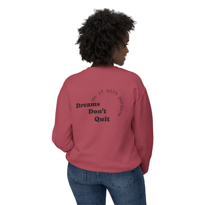 Crewneck Sweatshirt — “Dreams Don’t Quit” Motivational Graphic