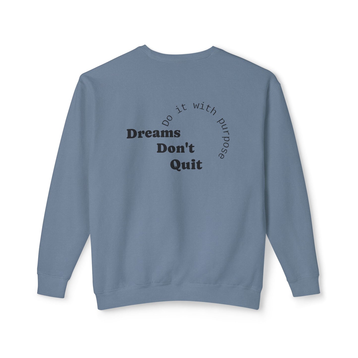 Crewneck Sweatshirt — “Dreams Don’t Quit” Motivational Graphic