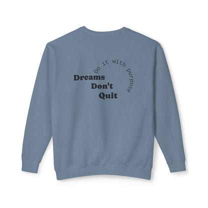 Crewneck Sweatshirt — “Dreams Don’t Quit” Motivational Graphic