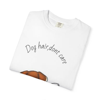 Dog Hair Don't Care T-Shirt, Cute Pet Lover Tee, Unisex Animal Shirt, Funny Dog Apparel, Gift for Dog Owners, Casual Everyday Wear