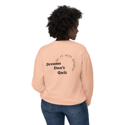 Crewneck Sweatshirt — “Dreams Don’t Quit” Motivational Graphic