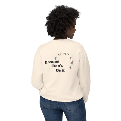 Crewneck Sweatshirt — “Dreams Don’t Quit” Motivational Graphic