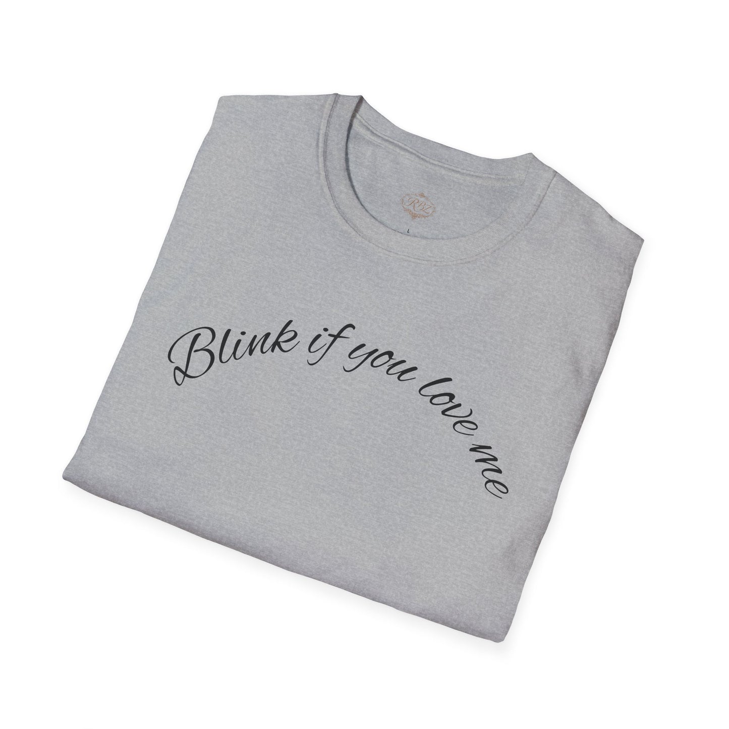 T-Shirt — 'Blink If You Love Me' Script Graphic Tee