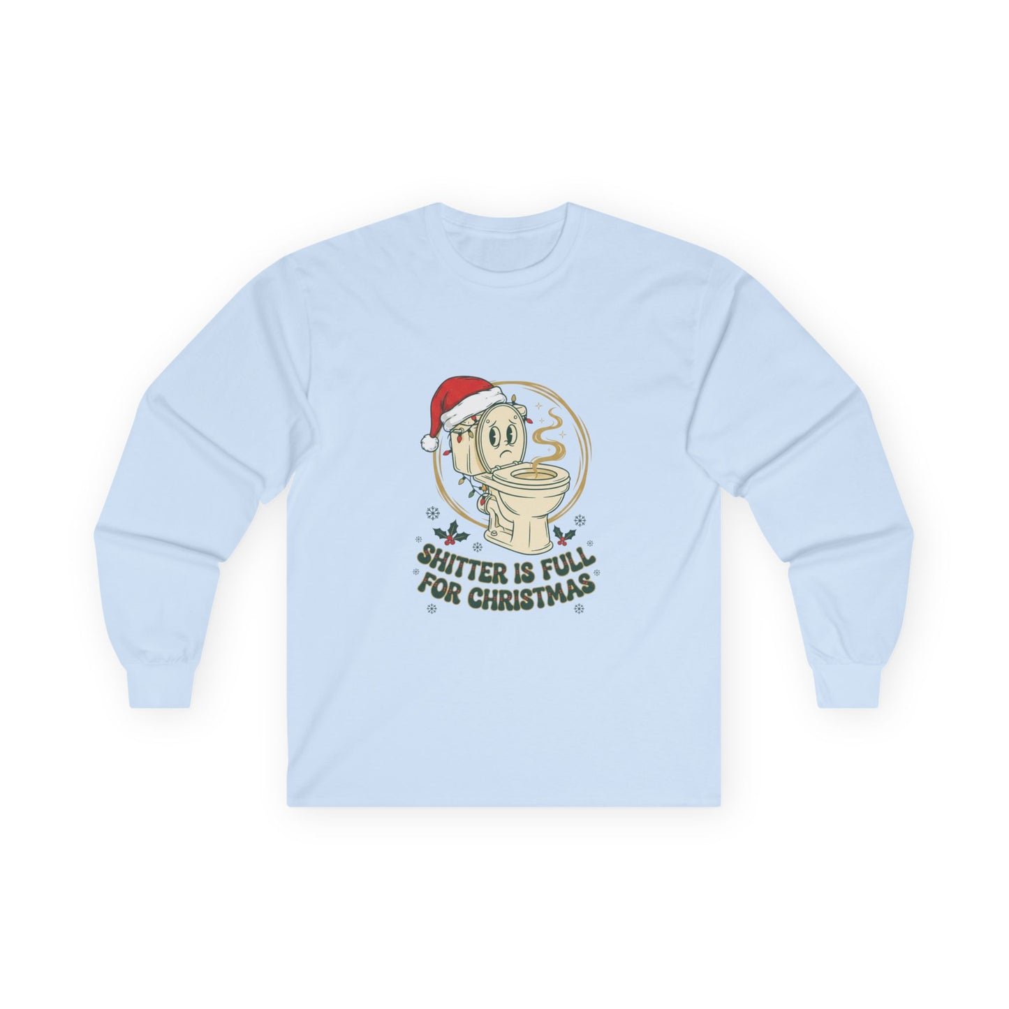 Christmas Coffee Long Sleeve Tee — “Shitter Is Full for Christmas” Funny Holiday Shirt