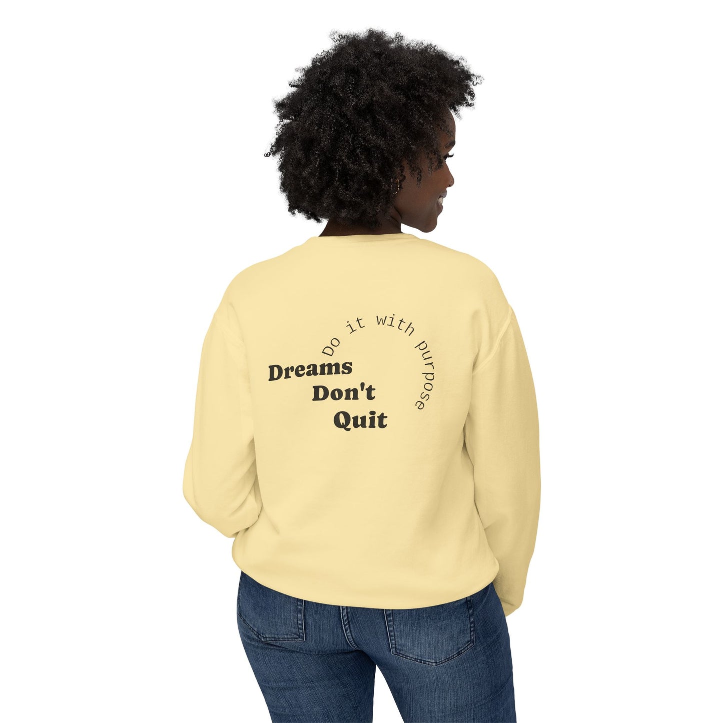 Crewneck Sweatshirt — “Dreams Don’t Quit” Motivational Graphic