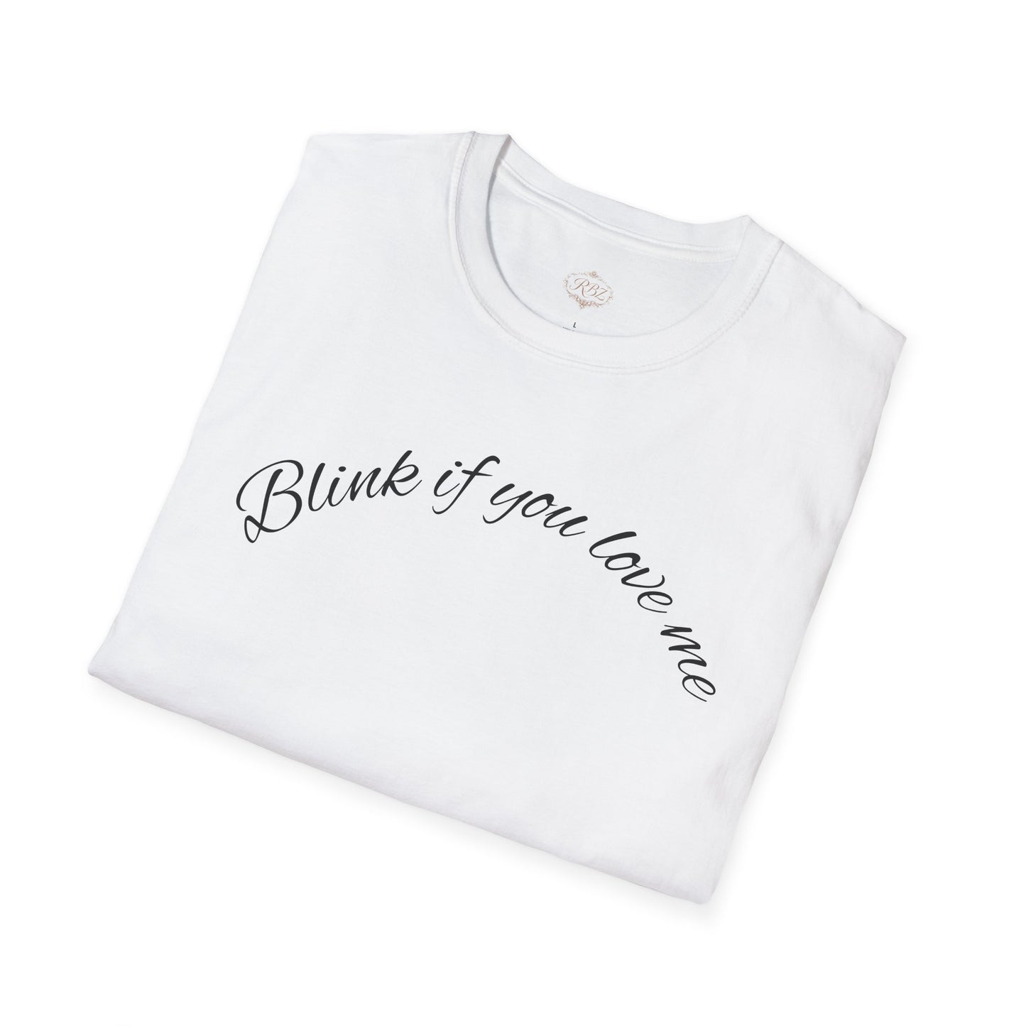 T-Shirt — 'Blink If You Love Me' Script Graphic Tee