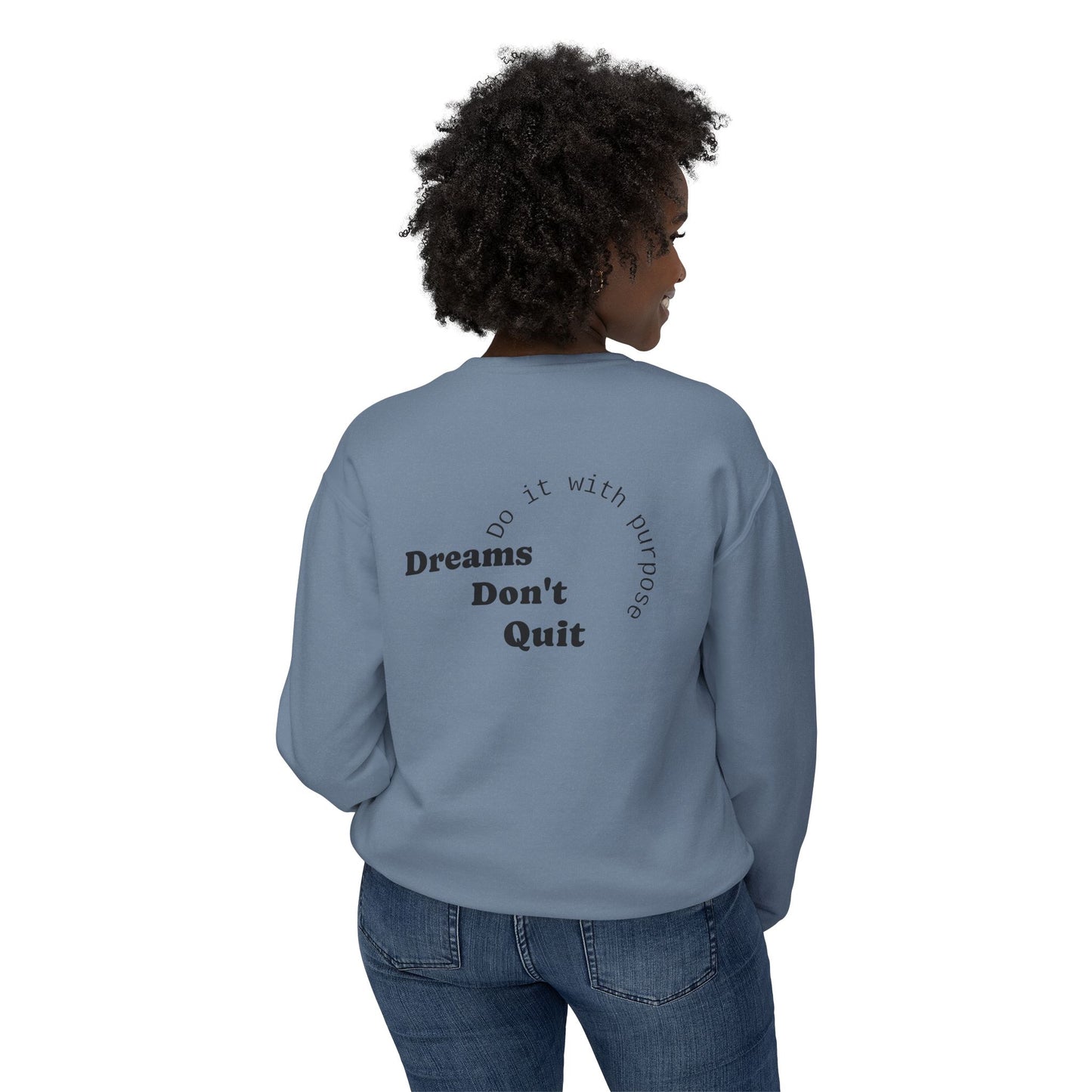 Crewneck Sweatshirt — “Dreams Don’t Quit” Motivational Graphic